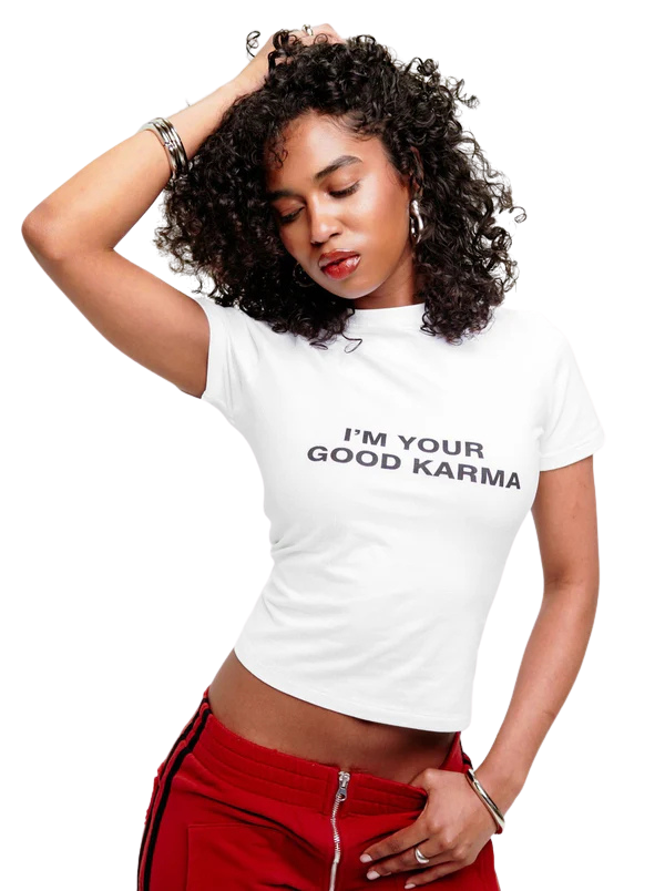 I'M YOUR GOOD KARMA TEE