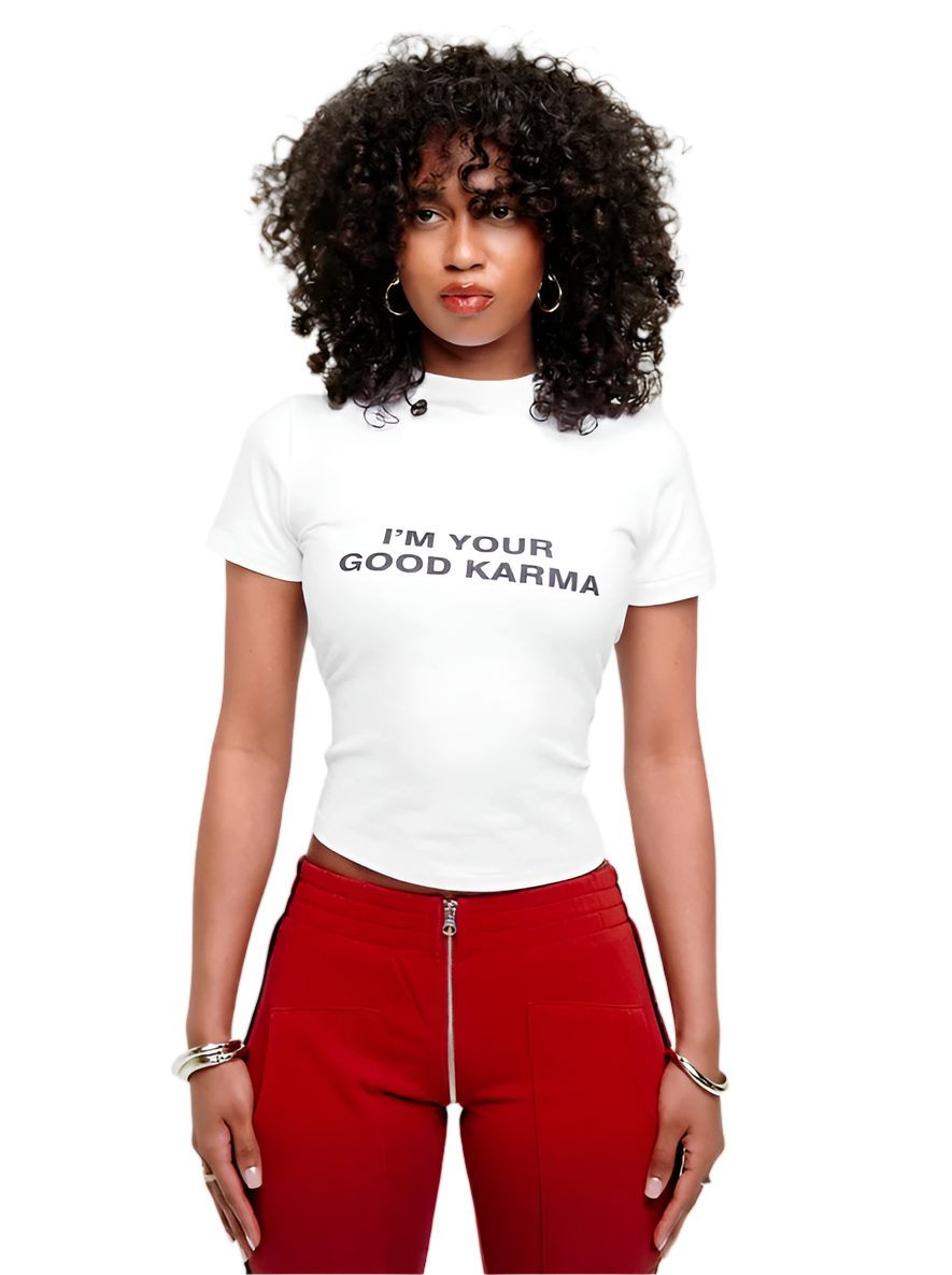 I'M YOUR GOOD KARMA TEE